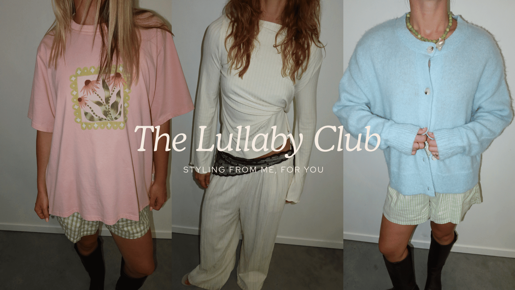 THE LULLABY CLUB STYLING 